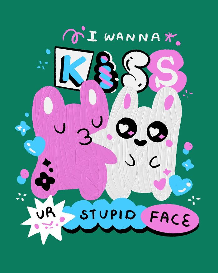 Cute characters hugging with the phrase "I wanna kiss your stupid face" in colorful text.