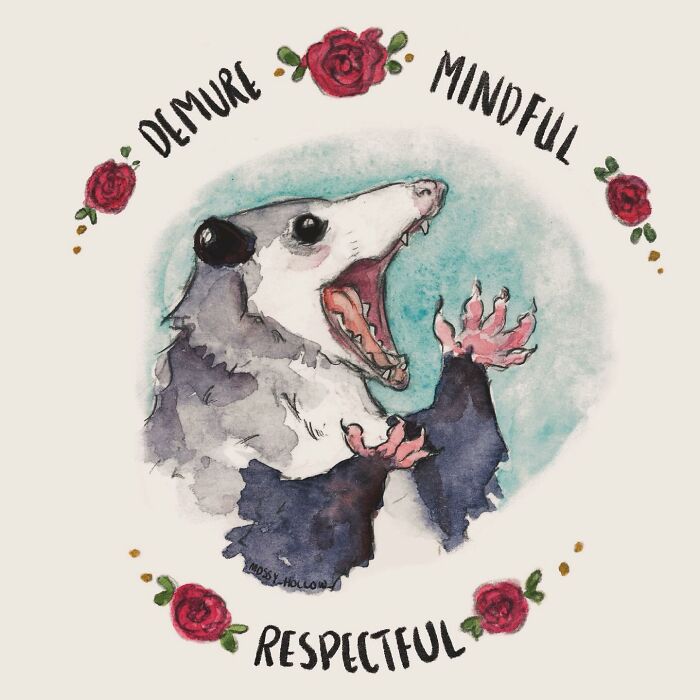Watercolor painting of a sassy opossum surrounded by roses with text: "Demure, Mindful, Respectful."