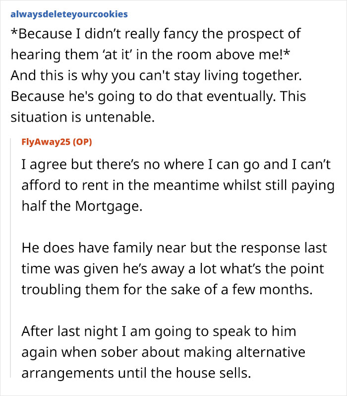 Discussion about ex-partner living arrangements and shared home issues during separation.