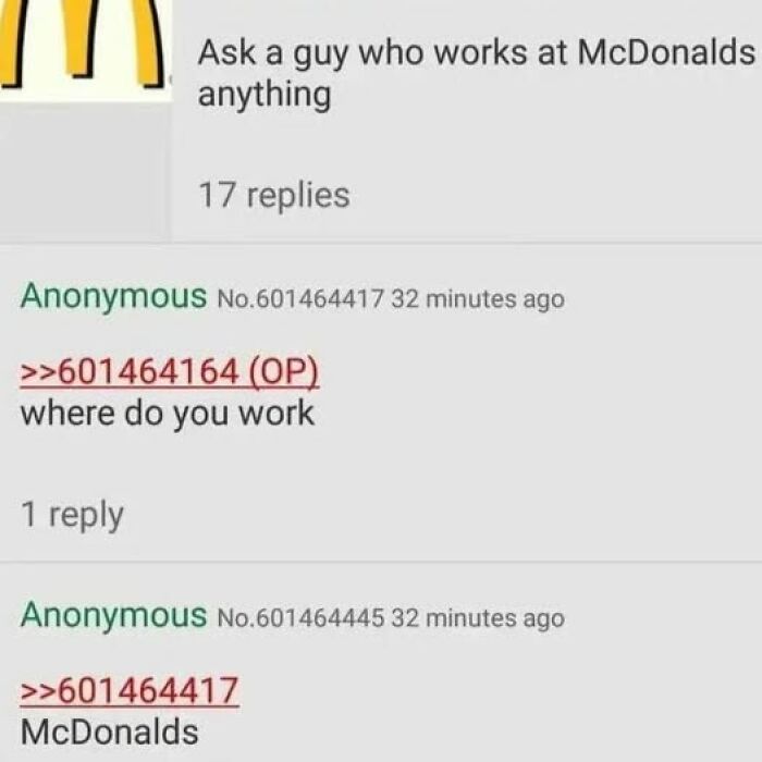 Literal meme of a person being asked where they work, replying with "McDonald's" in an online thread.