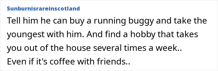 Advice for a dad focusing on running instead of parenting, suggesting a running buggy or new hobby.
