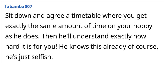 Comment addressing parenting challenges and partner's selfishness over hobby time.