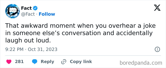"Social media post describes awkward life moment of laughing at overheard joke during another's conversation."
