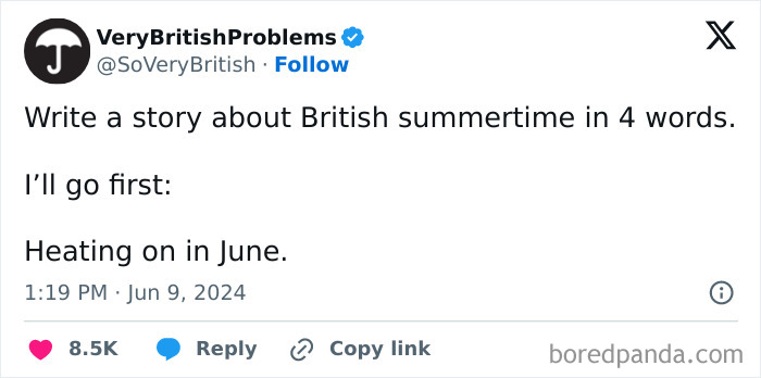 Tweet about British problems with text: "Write a story about British summertime in 4 words. Heating on in June."