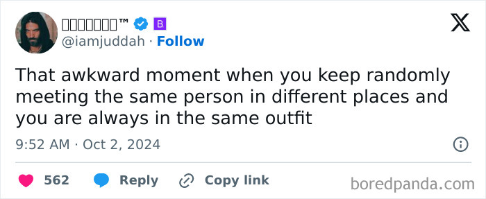 Awkward life moment tweet about meeting the same person while wearing the same outfit.