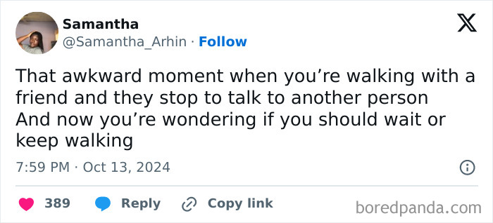 Awkward life moment tweet about deciding whether to wait or keep walking when a friend stops to chat with someone else.