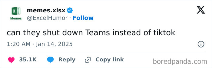 Tweet from memes.xlsx joking about preferring Teams to be shut down over TikTok; liked by 35.1K users.