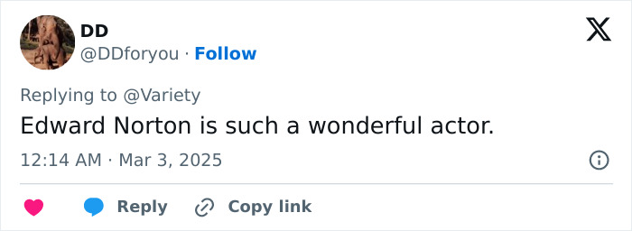 Tweet praising Edward Norton's acting abilities by user @DDforyou in reply to @Variety.