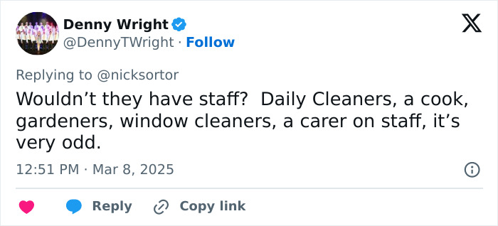 Denny Wright's tweet questions household staff presence, mentioning cleaners and a carer. Denny Wright's tweet questions household staff presence, mentioning cleaners and a carer.