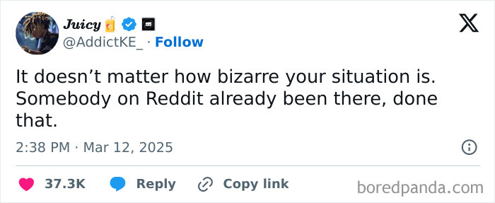 Tweet about bizarre situations, humorously highlighting Reddit's relatability, with funny commentary.