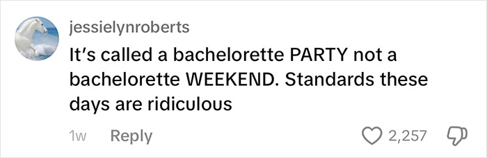 Comment on bachelorette party standards being ridiculous, highlighting costs and financial strain.