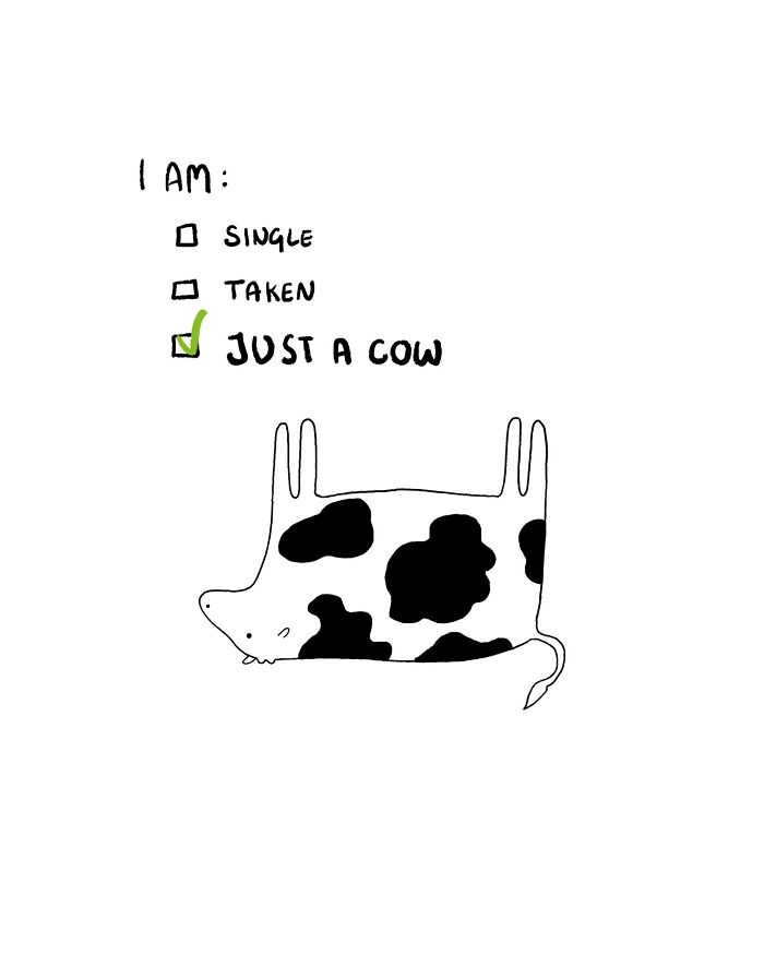 Funny illustration of a cow lying upside down with text: "I am: Single, Taken, Just a Cow" with a check mark next to "Just a Cow."