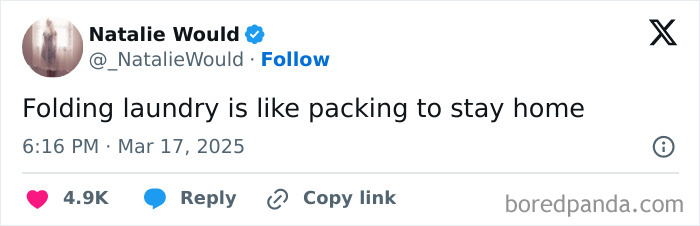 Funny X post: "Folding laundry is like packing to stay home," by Natalie Would, March 17, 2025.