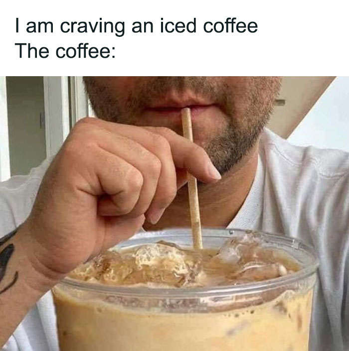 Man sipping on a huge iced coffee, illustrating a food-related meme humor.