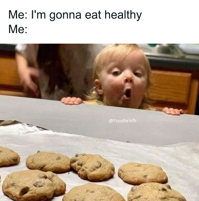 Child looking excitedly at cookies on a tray, text reads "Me: I'm gonna eat healthy Me:" by Food Talk page on Facebook.