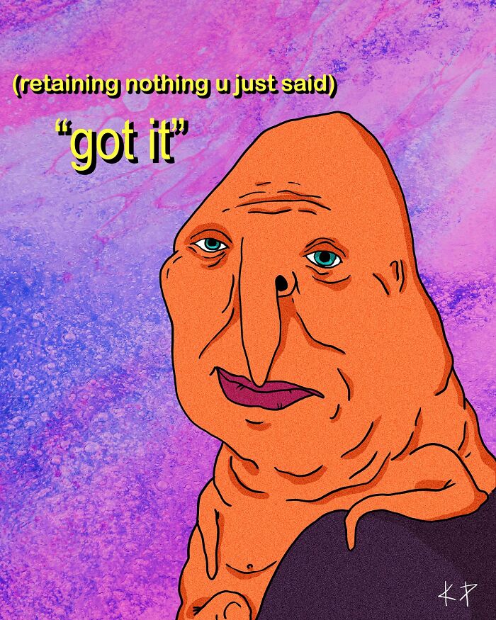 Abstract illustration with humorous text "retaining nothing u just said, got it," created by Kissing Party.