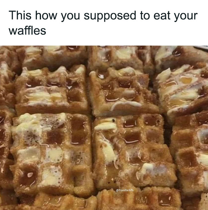 Waffles with butter and syrup, showcasing a food-related meme humorously instructing how to eat them.
