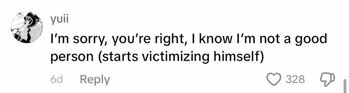 Man's apology comment with victimizing behavior, 328 likes.
