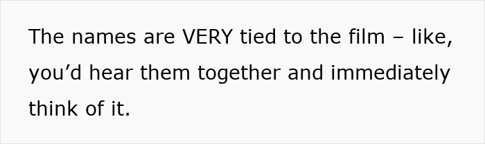 Text reads, "The names are VERY tied to the film – like, you'd hear them together and immediately think of it. Text reads, "The names are VERY tied to the film – like, you'd hear them together and immediately think of it.