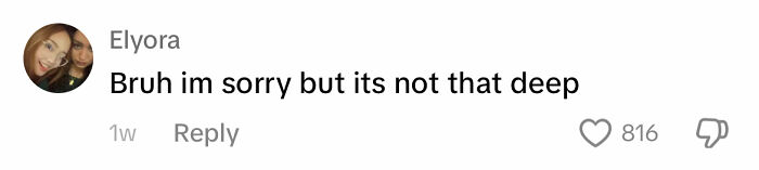 Comment from Elyora saying, "Bruh im sorry but its not that deep," highlighting infuriating apologies from men.