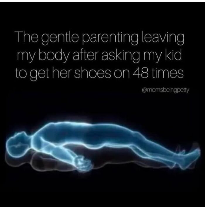 Parenting meme with glowing body humor, captioned about gentle parenting frustration over repeated requests to a child.