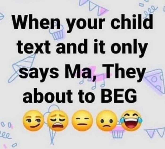 Parenting meme with text about a child texting "Ma" and preparing to beg, featuring various emojis below.
