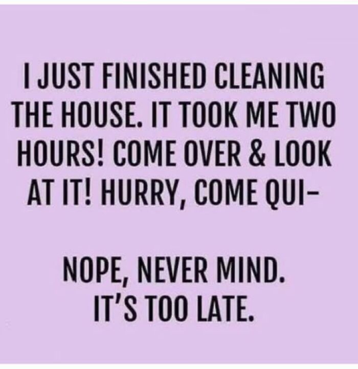 Text meme about parenting struggles and cleaning frustration, capturing the humor in everyday mom life.