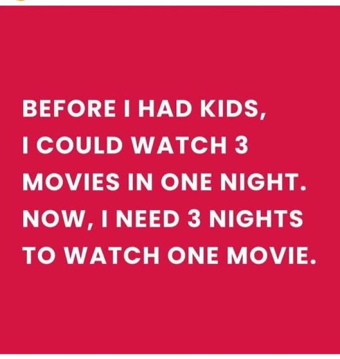 Funny parenting meme about watching movies, highlighting the challenges of finding free time after having kids.
