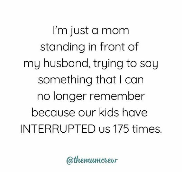Funny parenting meme about a mom forgetting what to say due to constant interruptions from kids.