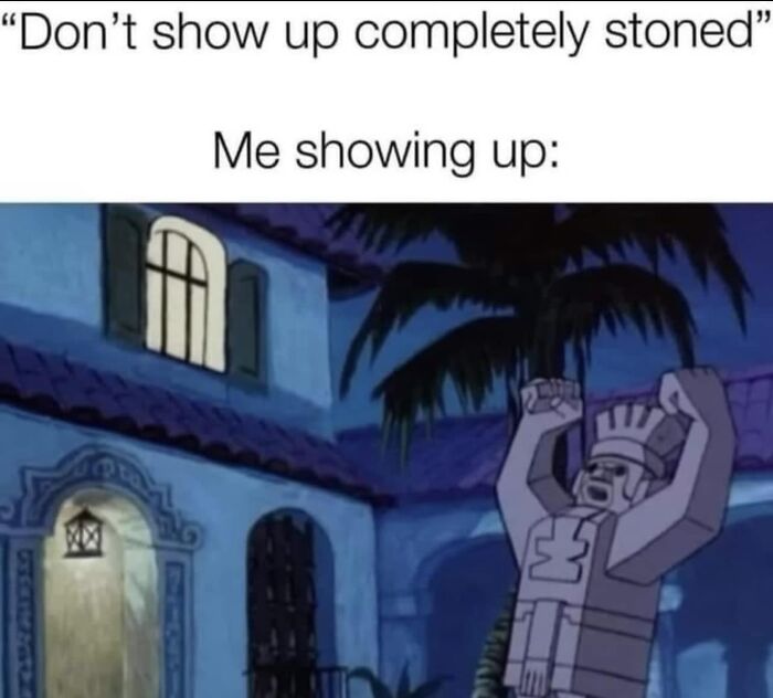 Old cartoon meme with a stone statue character raising arms, humorously captioned about showing up "s****d."