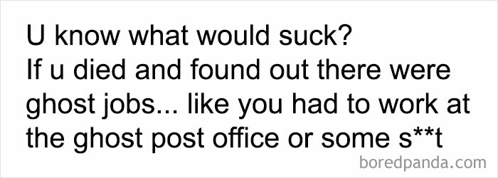 Text meme about ghost jobs, humorously comparing afterlife work to a "work dungeon" at a ghost post office.