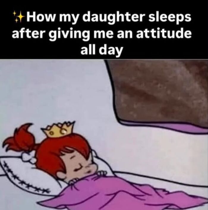 Cartoon girl sleeping with a crown, showcasing a humorous parenting meme about dealing with a child's attitude.