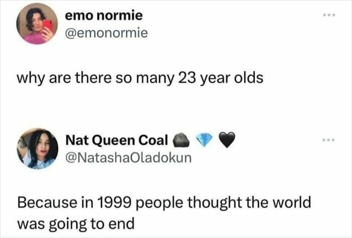 Two tweets with a hilarious clever comeback about why there are many 23-year-olds, referencing 1999.