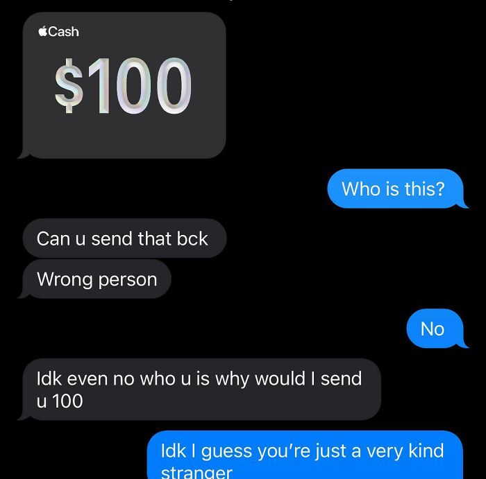 Text exchange illustrating a shameless scam about returning $100 to an unknown sender.