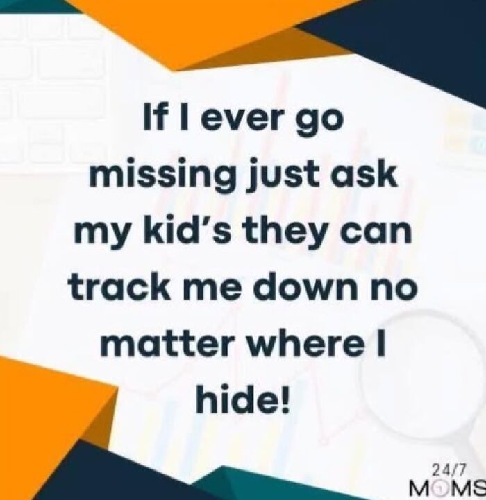 Parenting meme with a humorous quote about kids' ability to find their mom no matter where she hides.