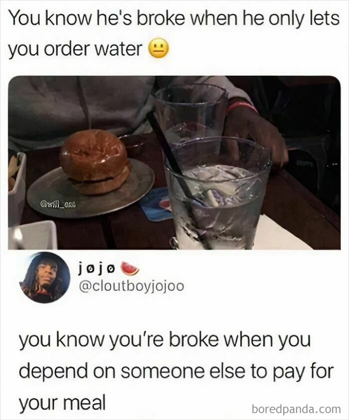 Burger and water on a table with humorous text about being broke, showcasing internet humor.