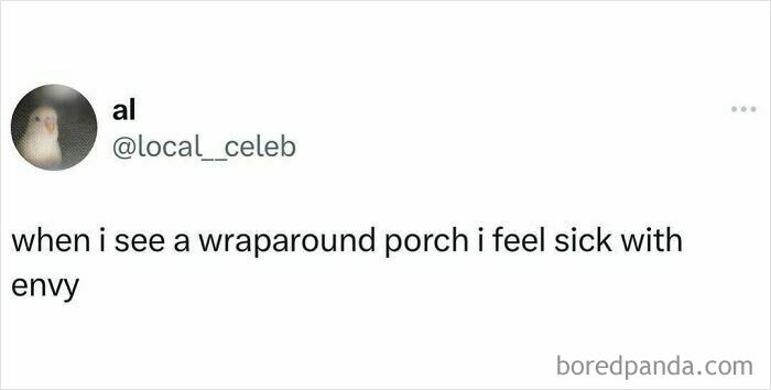 Relatable meme about middle class envy over wraparound porches.