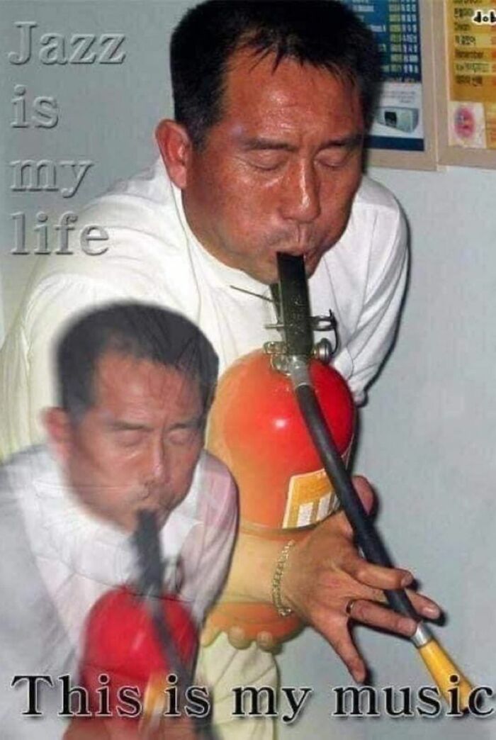 Man humorously playing a fire extinguisher like a saxophone, with text "Jazz is my life. This is my music." Weirdness depicted.