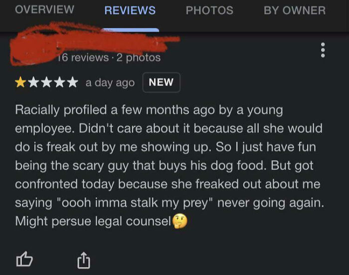 Customer cluelessness review mentioning racial profiling and considering legal action.