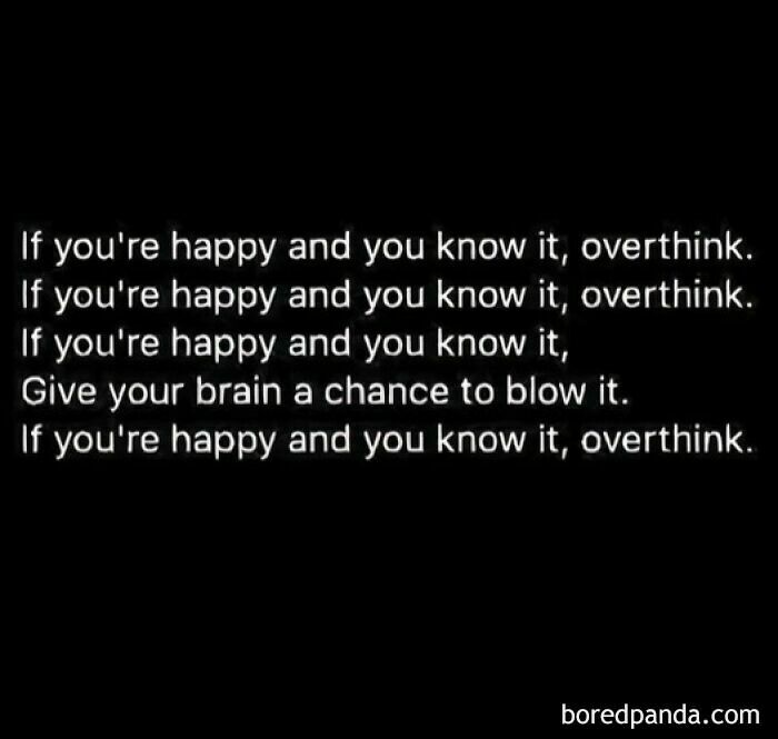 "Black background meme with humorous text about overthinking and mental health."