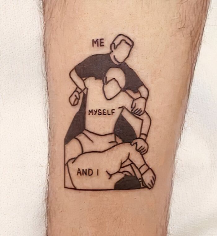 Tattoo on a leg depicting "Me, Myself, and I" in a humorous mental health meme style.