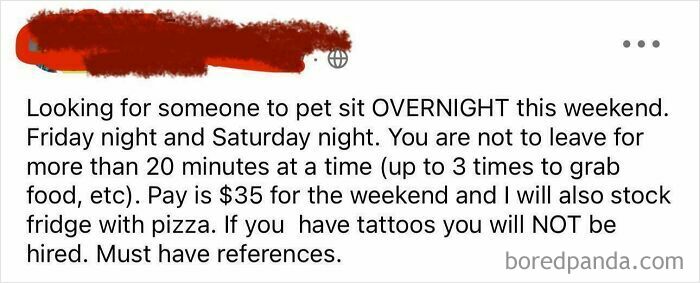 Pet sitter wanted with strict conditions, pay offer includes pizza, and tattoos are not permitted. Example of beggars being choosers.
