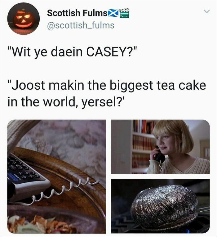 Scottish humor meme with person on phone joking about making the world's biggest tea cake.