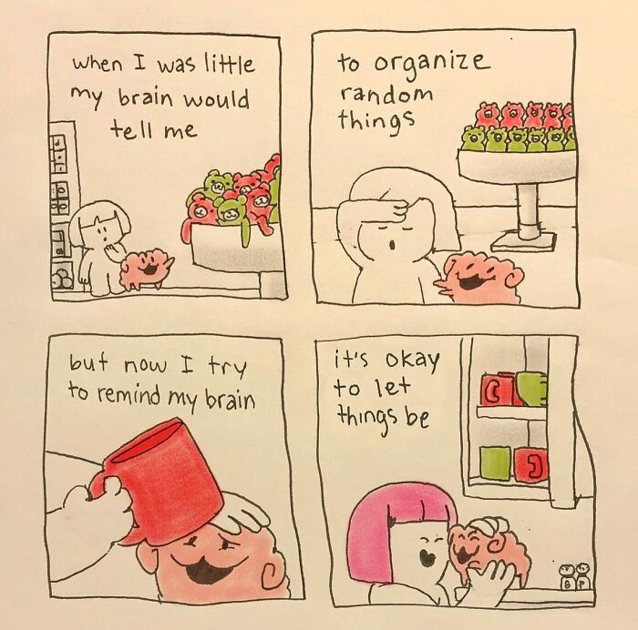 Comic panels by Josh Engel depicting a person and brain organizing random things and learning to let things be with humor.