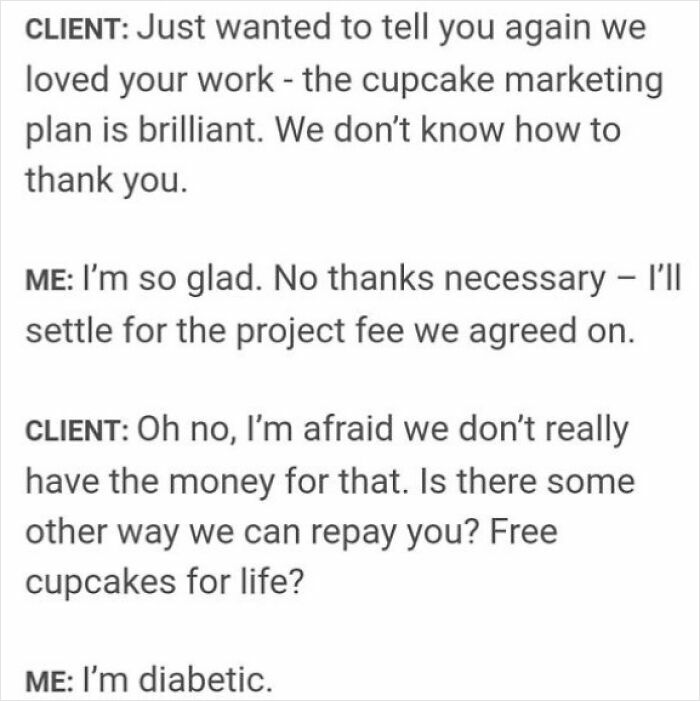 Customer cluelessness: Client offers cupcakes for life as payment; contractor notes their diabetes.