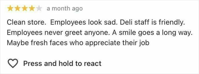 Customer review mentions a clean store, sad employees, friendly deli staff, and the need for smiling, appreciative workers.
