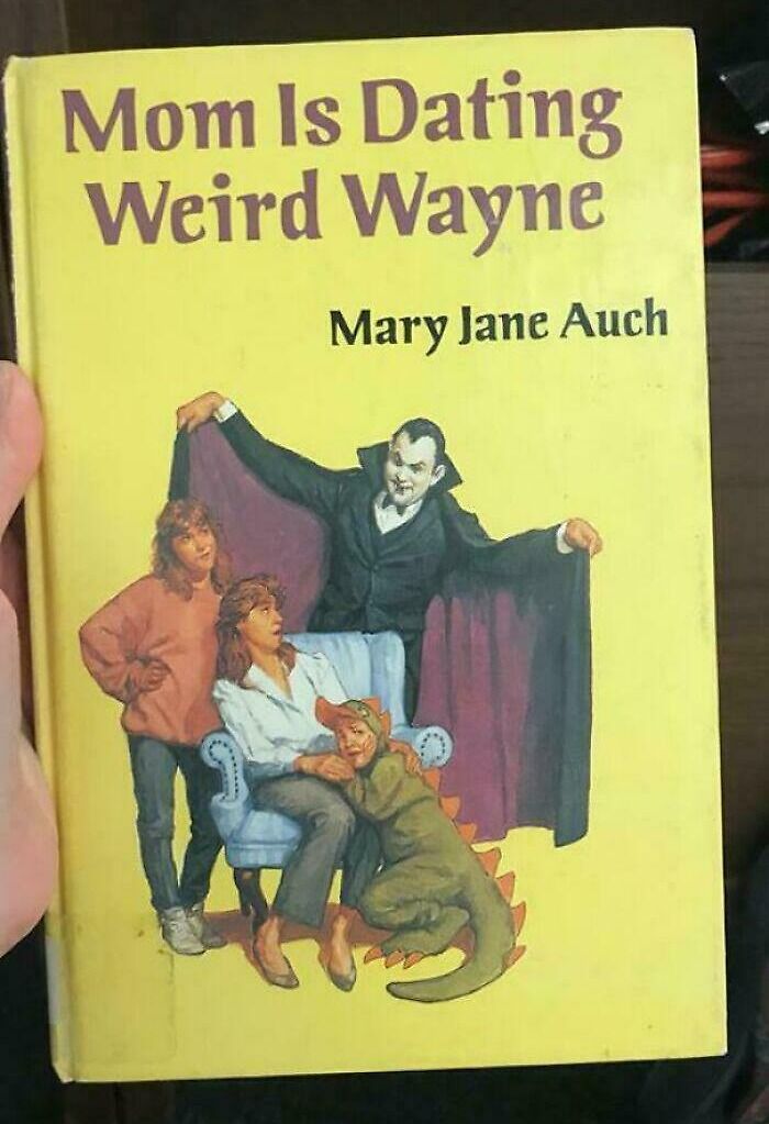 Terrible book cover titled "Mom Is Dating Weird Wayne" with illustration of a Dracula-like figure and family.
