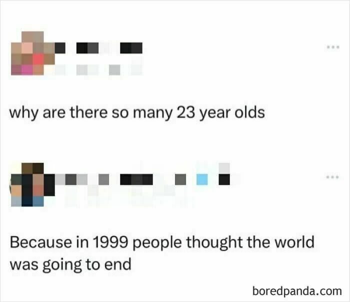 Two-part sarcastic meme questioning why there are many 23-year-olds, with a humorous reference to Y2K fears.