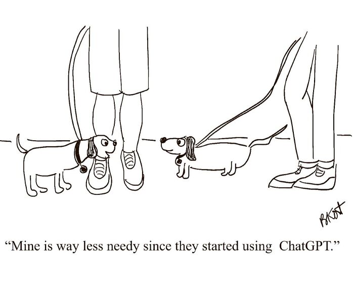 Two dogs on leashes. One dog says, "Mine is way less needy since they started using ChatGPT." Witty comic by Beverley Kort.