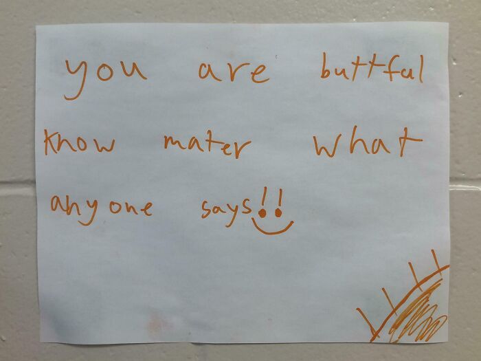 Handwritten note with misspellings, offering encouragement, related to people having a worse day.